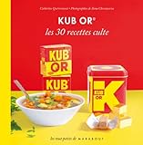 Kub Or - 30 recettes culte
