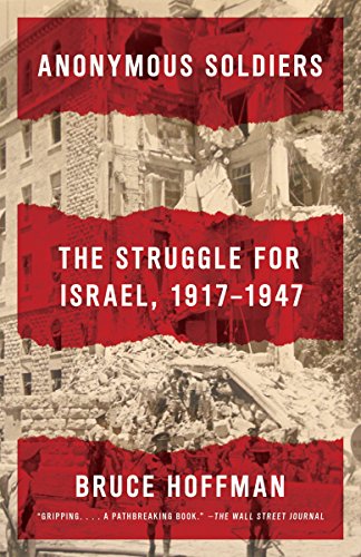 Anonymous Soldiers: The Struggle for Israel 1917-1947