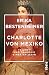 Charlotte von Mexiko: Triumph und Tragödie einer Kaiserin by Erika Bestenreiner