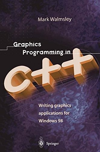 GRAPHICS PROGRAMMING IN C++. : Writing graphics applications for windows 98 en ligne