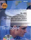 Image de Planning And Maintaining a Microsoft Windows Server 2003 Network Infrastructure (70-293)