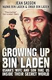 Growing Up Bin Laden: Osama's Wife And Son Take Us Inside Their Secret World by 