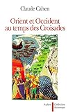 Image de ORIENT ET OCCIDENT AU TEMPS DES CROISADES