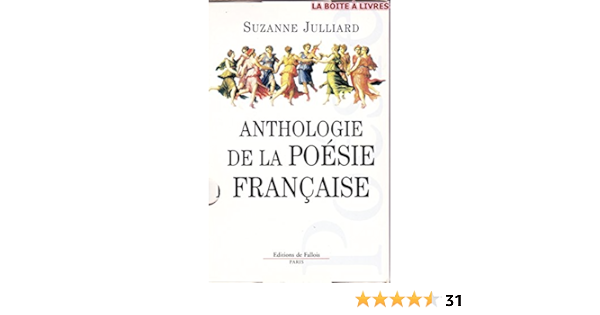 Amazon Fr Anthologie De La Poesie Francaise Julliard Suzanne Livres