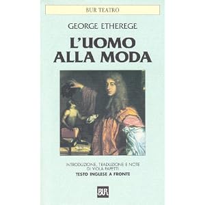 L'uomo alla moda. Testo originale a fronte L'uomo alla moda. Testo originale a fronte