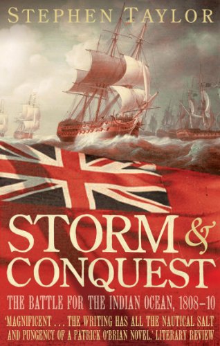 Storm and Conquest: The Battle for the Indian Ocean, 1808-10 (English Edition) Storm and Conquest: The Battle for the Indian Ocean, 1808-10 (English Edition)