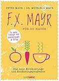 Image de F.X. Mayr für zu Hause: Das neue Entsäuerungs- und Ernährungsprogramm - Für mehr Energie und Woh
