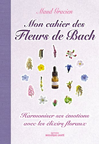 Download Mon cahier des fleurs de Bach Download Mon cahier des fleurs de Bach