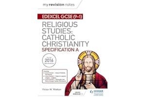 My Revision Notes Edexcel Religious Studies for GCSE (9-1): Catholic Christianity (Specification A): Faith and Practice in the 21st Century