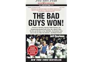 The Bad Guys Won: A Season of Brawling, Boozing, Bimbo Chasing, and Championship Baseball with Straw, Doc, Mookie, Nails, the Kid, and t: A Season of ... on a New York Uniform - and Maybe the Best