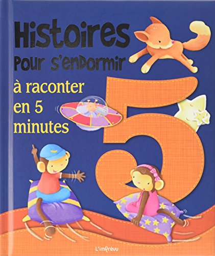 Histoires pour s'endormir à raconter en 5 minutes francais Histoires pour s'endormir à raconter en 5 minutes francais