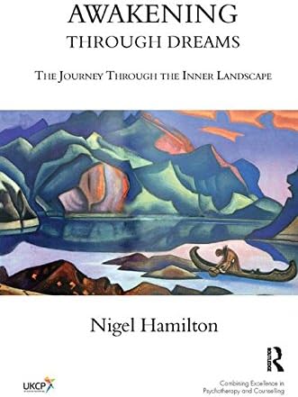 Awakening Through Dreams: The Journey Through the Inner Landscape (The United Kingdom Council for Psychotherapy Series)