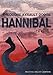 Hannibal: A History of the Art of War Among the Carthaginians and Romans Down to the Battle of Pydna, 168 BC, with a Detailed Ac by 