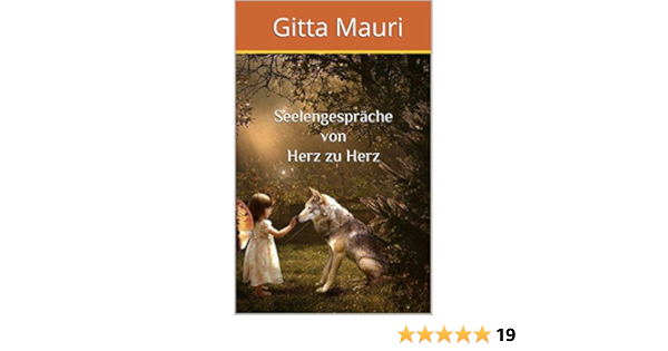 Seelengesprache Von Herz Zu Herz Ebook Mauri Gitta Amazon De Kindle Shop