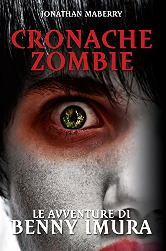 Le avventure di Benny Imura. Cronache zombie: 1 Le avventure di Benny Imura. Cronache zombie: 1