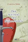 Bücher Neuerscheinungen 2022 - Der Auftrag des Normannen: Historischer Roman von Claudia Speer