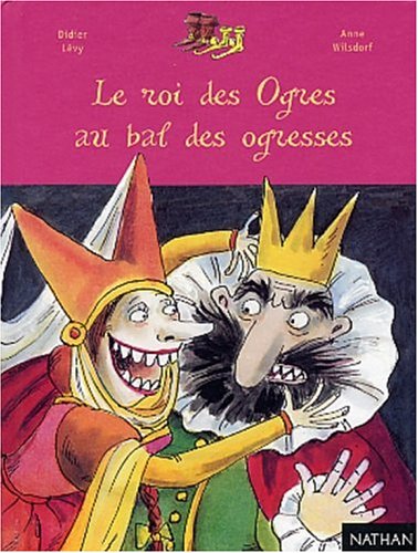 couverture de : Le roi des ogres au bal des ogresses