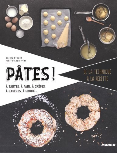 Download Pâtes ! À tartes, à pizzas, à beignets, à choux, à pain, à pâtes et raviolis de Pierre-Louis Viel (16 janvier 2015) Broché Download Pâtes ! À tartes, à pizzas, à beignets, à choux, à pain, à pâtes et raviolis de Pierre-Louis Viel (16 janvier 2015) Broché