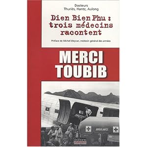 Merci toubib : Dien Bien Phu : trois médecins racontent Livre en Ligne - Telecharger Ebook