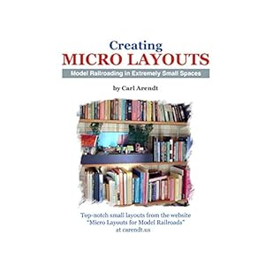 Creating micro layouts: Model railroading in extremely small spaces (English Edition)