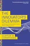 Image de The Innovator's Dilemma: When New Technologies Cause Great Firms to Fail (Management of In