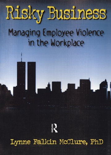 Risky Business: Managing Employee Violence in the Workplace (Haworth Marketing Resources) (English Edition)