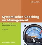 Systemisches Coaching im Management: Das Praxisbuch für Neueinsteiger und Profis (Beltz Weiterbildung / Fachbuch) by Gabriele Müller