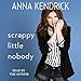 Scrappy Little Nobody by 
