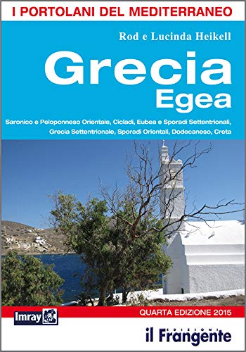 Grecia egea. Saronico e Peloponneso orientale, Cicladi, Eubea e Sporadi settentrionale, Sporadi orientali, Dodecaneso, Creta. Portolano del Mediterraneo