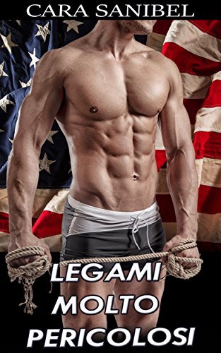 Legami molto pericolosi (Romanzo Rosa New Adult Contemporaneo) libro