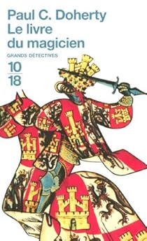Les enquêtes de Sir Hugh Corbett, tome 14 : Le livre du magicien par Paul Doherty Les enquêtes de Sir Hugh Corbett, tome 14 : Le livre du magicien par Doherty