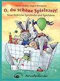 O, du schöne Spielezeit! Neue fröhliche Spiellieder und Spielideen