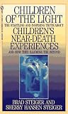 Image de Children of the Light: The Startling And Inspiring Truth About Children's Near-Death Experiences And How They Illumine the Beyond