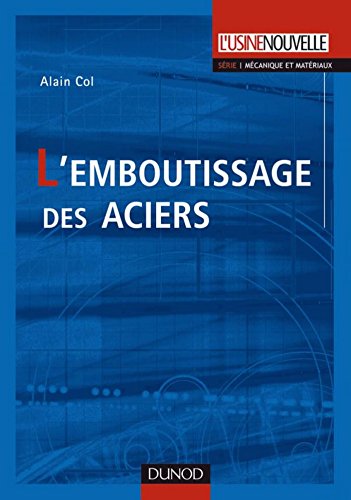 L'emboutissage des aciers (Technique et Ingénierie) en ligne L'emboutissage des aciers (Technique et Ingénierie) en ligne