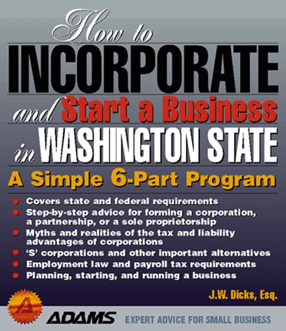 How to Incorporate and Start a Business in Washington State: A Simple 9-Part Program (How to Incorporate and Start a Business Series)