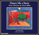 Image de Dance Me a Story: Twelve Tales from the Classic Ballets