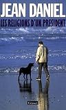 Les Religions d'un président : Regards sur les aventures du mitterrandisme