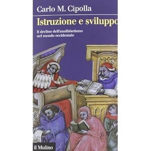 Istruzione e sviluppo. Il declino dell'analfabetismo nel mondo occidentale Istruzione e sviluppo. Il declino dell'analfabetismo nel mondo occidentale