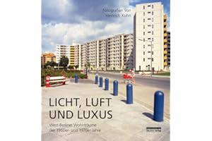 Licht, Luft und Luxus: West-Berliner Wohnträume der 1960er- und 1970er-Jahre