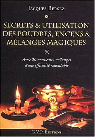 Secrets et utilisation des poudres, encens et mélanges magiques en ligne Secrets et utilisation des poudres, encens et mélanges magiques en ligne