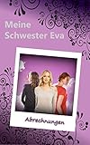 Meine Schwester Eva (7): Abrechnungen by 