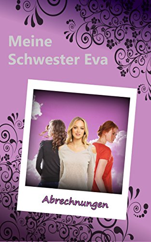 Meine Schwester Eva (7): Abrechnungen