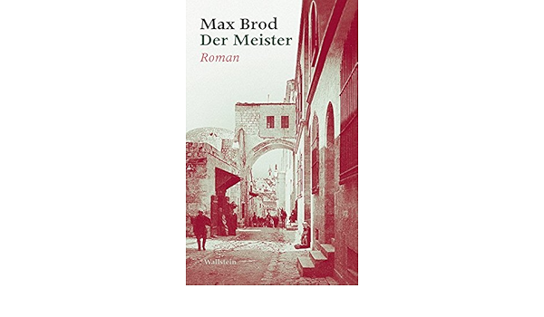 Der Meister Roman Max Brod Ausgewahlte Werke Amazon De Brod Max Ben Chorin Schalom Bucher