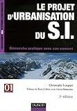 Image de Le projet d'urbanisation du SI : Démarche pratique avec des cas concrets