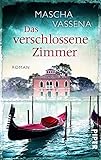 'Das verschlossene Zimmer: Roman' von Mascha Vassena