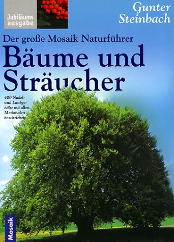 Der große Mosaik Naturführer Bäume und Sträucher