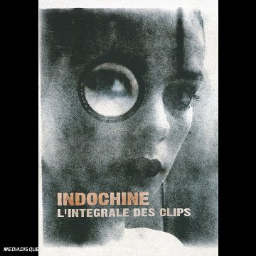 Ariola Indochine : L'intégrale des clips (Son Remasterisé en haute-définition)