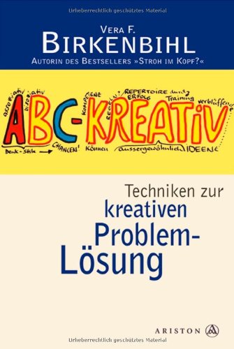 Download ABC Kreativ: Techniken zur kreativen Problemlösung Download ABC Kreativ: Techniken zur kreativen Problemlösung