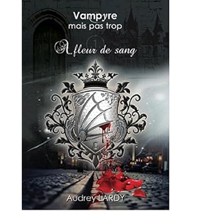 Vampyre mais pas trop: à fleur de sang Vampyre mais pas trop: à fleur de sang