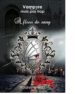 Vampyre mais pas trop: à fleur de sang par [Lardy, Audrey]
